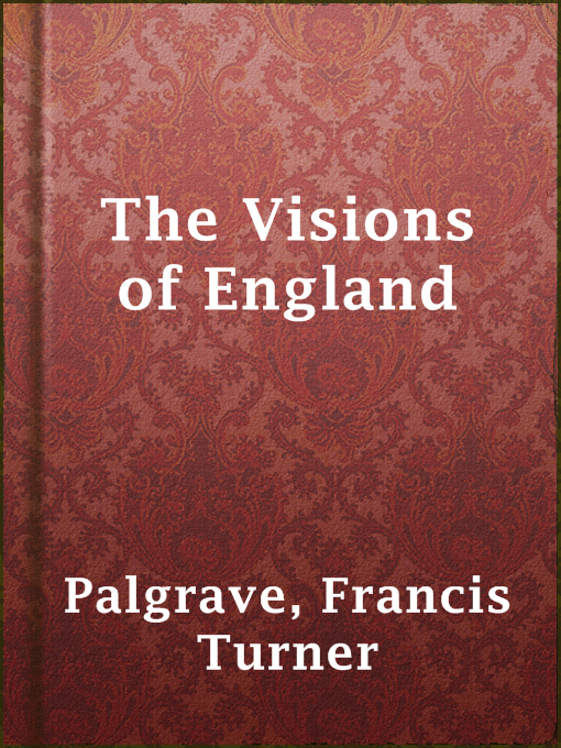 Title details for The Visions of England by Francis Turner Palgrave - Available